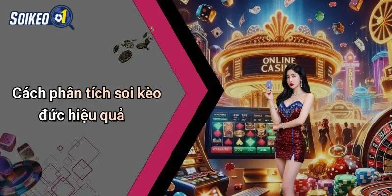 Cách phân tích soi kèo đức hiệu quả