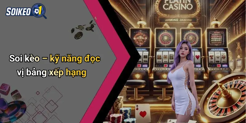 Soi kèo – kỹ năng đọc vị bảng xếp hạng