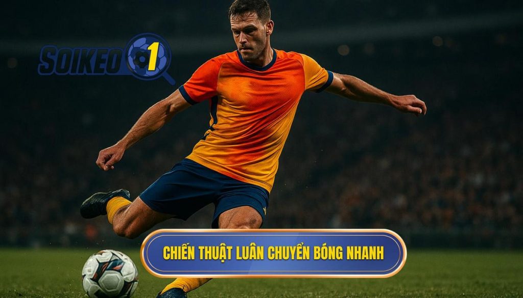 Chiến thuật luân chuyển bóng nhanh