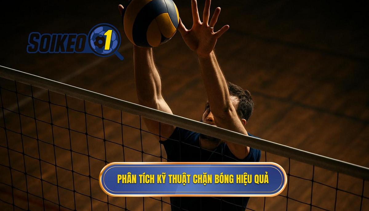 Phân tích chuyên sâu về Kỹ thuật đánh chặn bóng
