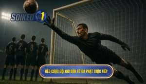 Kèo cược đội ghi bàn từ đá phạt trực tiếp