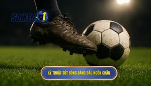 Kỹ thuật sút bóng bằng đầu ngón chân