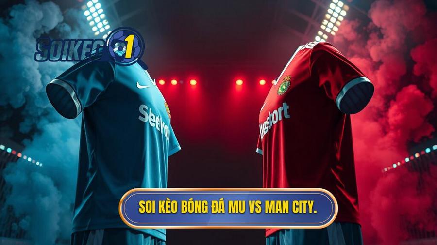 2. Phân tích chi tiết kèo bóng đá MU vs Man City hôm nay