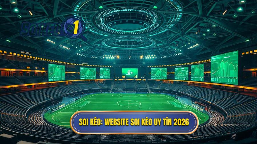 Top Website Soi Kèo Bóng Đá Uy Tín Nhất 2026: Cẩm Nang Vàng Cho Bet Thủ