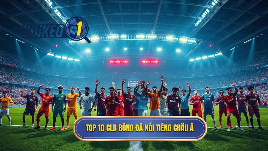 2. Top 10 CLB bóng đá nổi tiếng châu Á